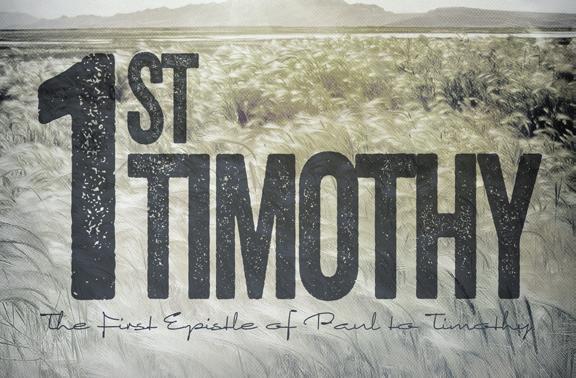 1 ST TIMOTHY MANUSCRIPT STUDY In the midst of all of the teaching and exhortation in 1 Timothy, the focus of Paul and Timothy s efforts