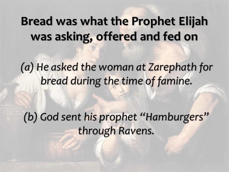 Zarephath for bread during the time of famine.