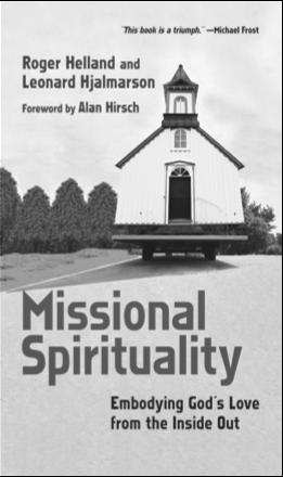 A missional spirituality enjoys a home field advantage where people have natural bridges to embody God s love to