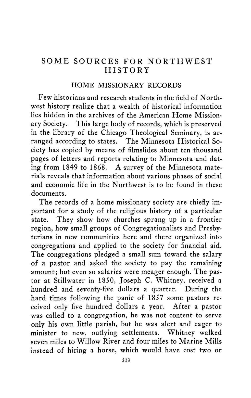 SOME SOURCES FOR NORTHWEST HISTORY HOME MISSIONARY RECORDS Few historians and research students In the field of Northwest history realize that a wealth of historical information lies hidden In the