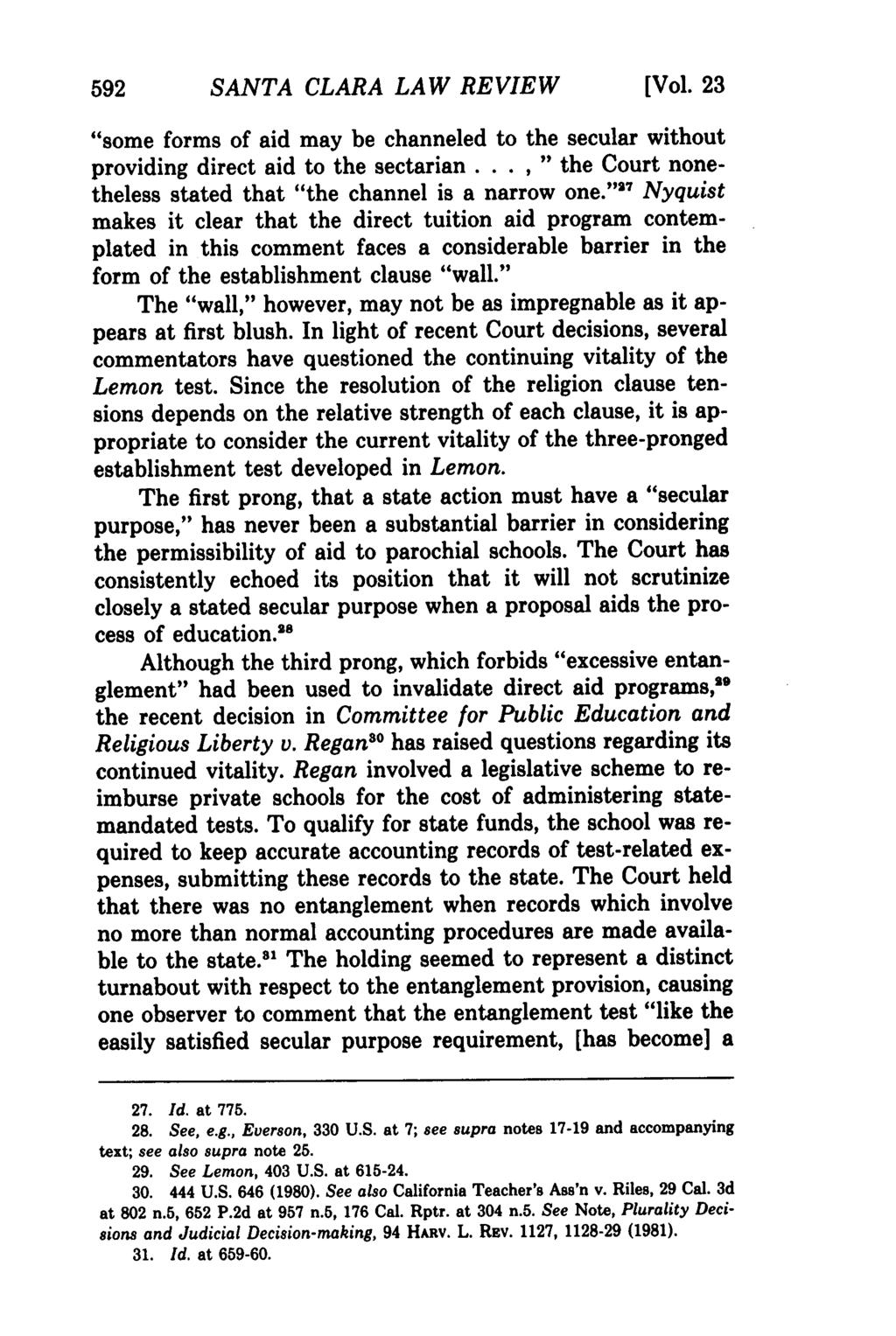SANTA CLARA LAW REVIEW [Vol. 23 "some forms of aid may be channeled to the secular without providing direct aid to the sectarian..., " the Court nonetheless stated that "the channel is a narrow one.