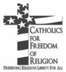 CATHOLICS FOR FREEDOM OF RELIGION "Freedom of Conscience" definition: The right to follow one's own beliefs in matters of religion and morality (Oxford Dictionary) Atlanta Fire Chief Fired: Fire