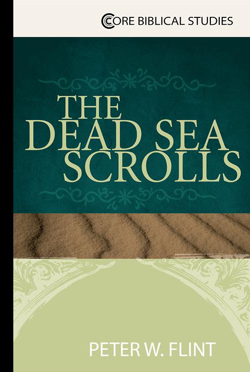 RBL 06/2014 Peter W. Flint The Dead Sea Scrolls Core Biblical Studies Nashville: Abingdon, 2013. Pp. xxiv + 212. Paper. $29.99. ISBN 9780687494491. George J.