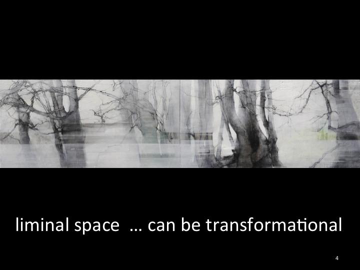 4: This is the language and truth of liminal space. Sometimes seen as a doorway, a portal, an in-between space, a place of transition that is often dark and unfamiliar.