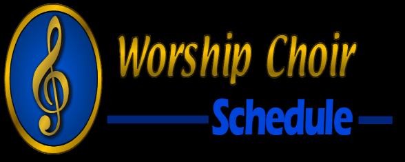 Worship Choir Schedule for August 1: Rehearsal 7:30pm August 16