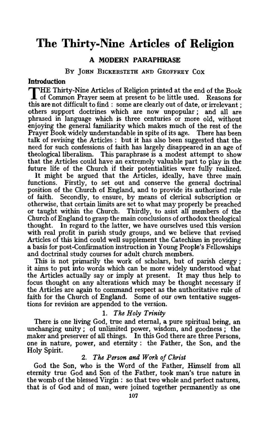 The Thirty-Nine Articles of Religion A MODERN PARAPHRASE BY JOHN BICKERSTETH AND GEOFFREY Cox Introduction THE Thirty-Nine Articles of Religion printed at the end of the Book of Common Prayer seem at