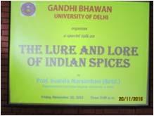 8. Special Talk on The Lure and Lore of Indian Spices : On 20 th November 2015, a Special Talk on The