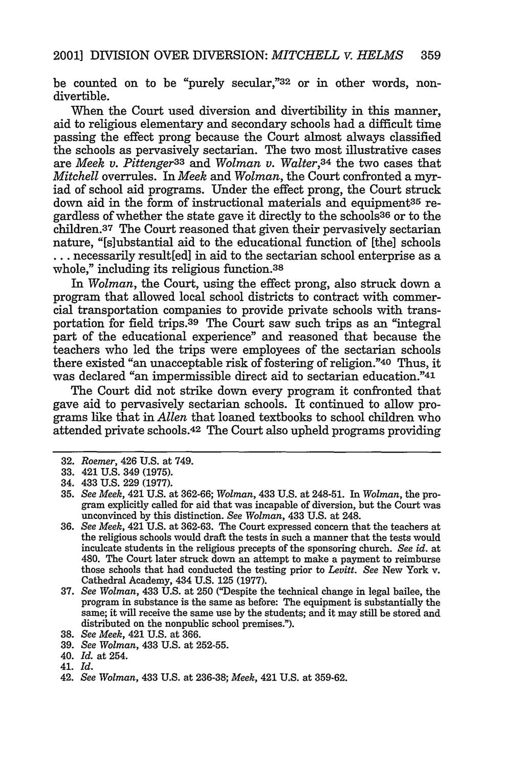 2001] DIVISION OVER DIVERSION: MITCHELL v. HELMS 359 be counted on to be "purely secular," 32 or in other words, nondivertible.