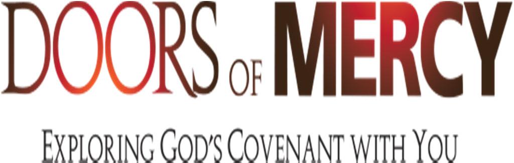 The story of humanity is the story of falling away from God. But the story of God is...mercy. 8 Sessions to Change Your Life God formed a Covenant with our first parents.