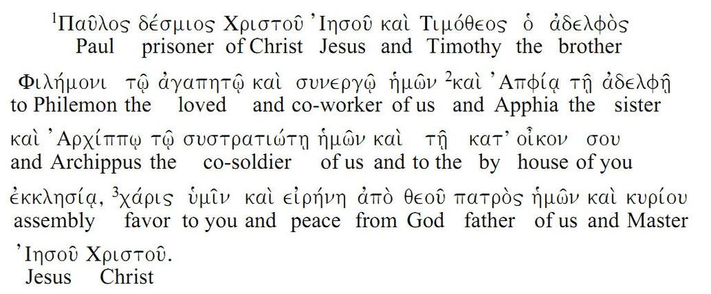 Appendix 1 - Textversions of Philemon Greek - the way in which the reading would be most accurate.