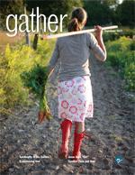 Order the Gather magazine ; Visit www.womenoftheelca.