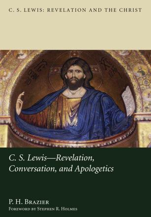 Review Article. C.S. Lewis: Revelation and the Christ James. A. Motter P.H. Brazier, C.S. Lewis Revelation, Conversion and Apologetics, Series: C.S. Lewis: Revelation and the Christ, Book 1, (Eugene, OR: Pickwick Publications, Wipf and Stock, 2012).