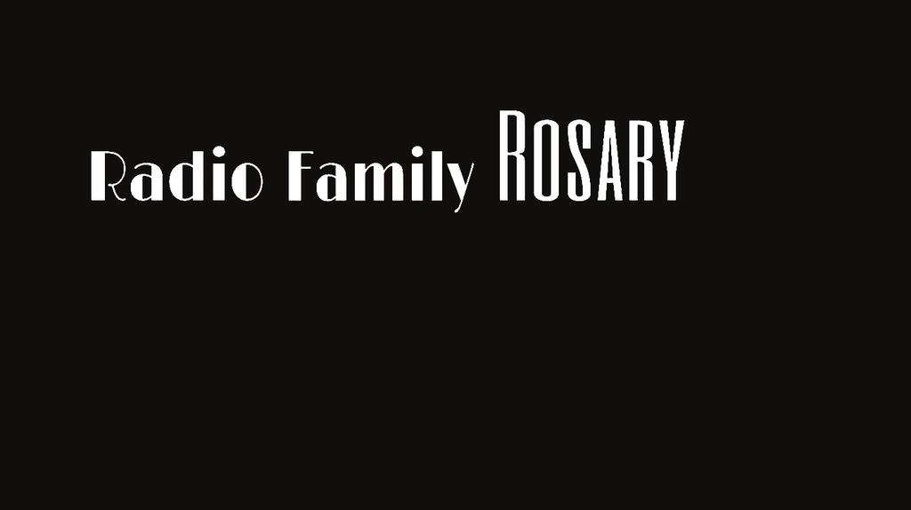 9 FM AM RADIO Listen online anytime at: www.radiofamilyrosary.com Listen online anytime at: www.radiofamilyrosary.com Radio Family Rosary Program Schedule KIHP Relevant Radio 1310 AM & NOW 102.