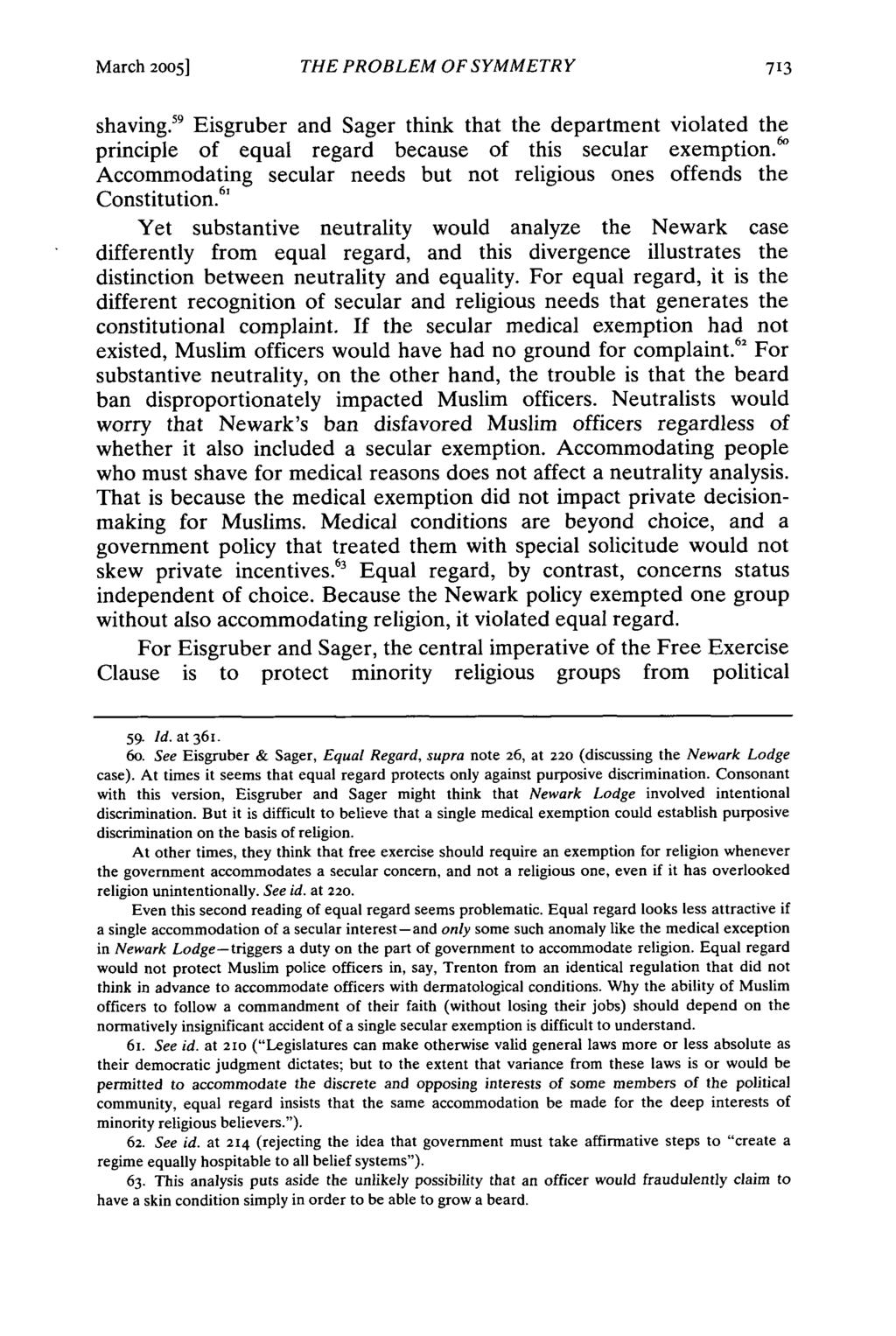 March 2005] THE PROBLEM OF SYMMETRY shaving. 59 Eisgruber and Sager think that the department violated the principle of equal regard because of this secular exemption.