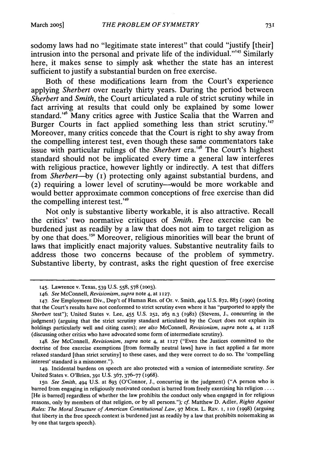 March 2005] THE PROBLEM OF SYMMETRY sodomy laws had no "legitimate state interest" that could "justify [their] intrusion into the personal and private life of the individual.