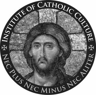 For more information about the Institute of Catholic Culture, please contact: Rev.