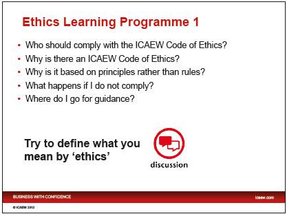 In Ethics Learning Programme 1, you covered the following topics: who should comply with the code? that s members, students and member firms; why is there a code?