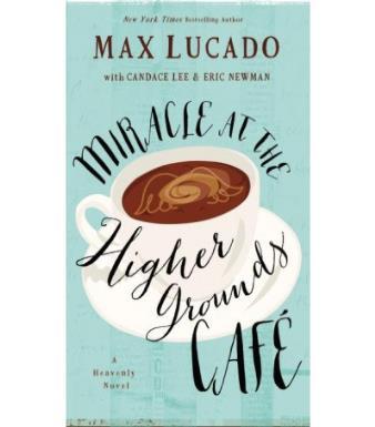 m. in the Church café. Miracle at the Higher Grounds Cafe by Max Lucado. A curious stranger lands at Chelsea Chamber s door, and with him, an even more curious string of events.