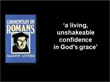 What gave Luther that living, unshakeable confidence in God's grace?