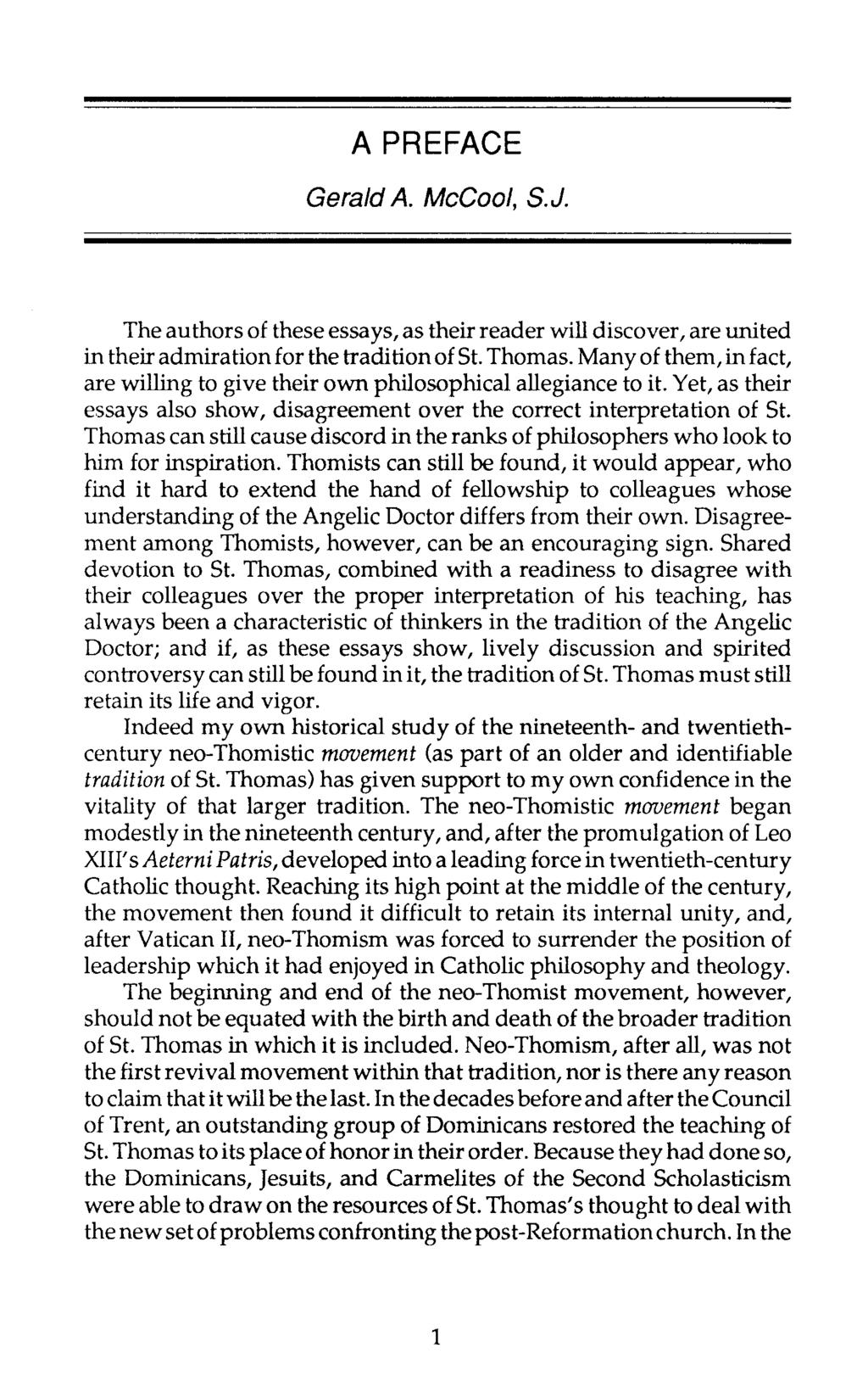 A PREFACE Gerald A. McCool, S.J. The authors of these essays, as their reader will discover, are united in their admiration for the tradition of St. Thomas.