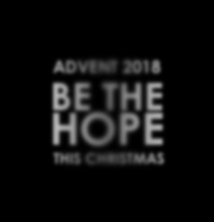 ADVENT 2018 BE THE HOPE THIS