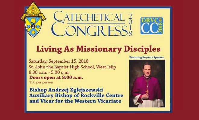 Page 17 Our Lady of Lourdes Parish SEPTEMBER 2, 2018 We are happy to announce that registration for the Catechetical Congress is now OPEN. The cost is $40.