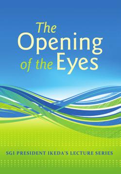 The pages of The Opening of the Eyes: SGI President Ikeda s Lecture Series pertaining to each workbook question are indicated in parentheses.