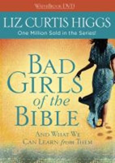 Monday Night Bible Study What: BAD GIRLS OF THE BIBLE and What We Can Learn from Them When: Monday Nights Where: