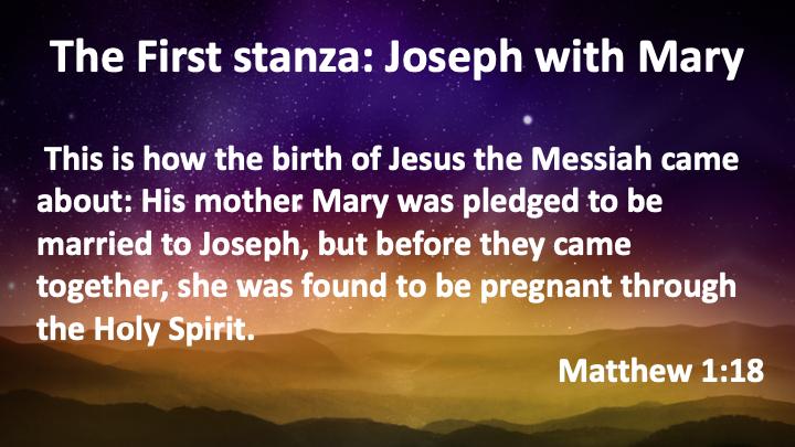 We will come back to Luke s version of the story in a minute, but I want us to flip over to Matthew for just a minute, because Matthew gives us the story more from Joseph s perspective [READ] Try to