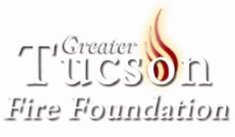 Greater Tucson Fire Foundation Thanks you for taking an interest in Tucson Fire Department history This is one of many sections that contain information, documents, letters, newspaper articles,