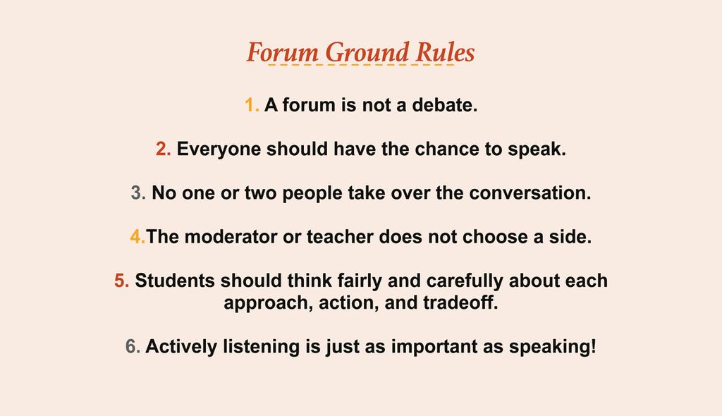 Slides 7-8: The Classroom Forum Student Guide Page 4 A forum explores several approaches to an issue and examines possible actions and tradeoffs for each approach.