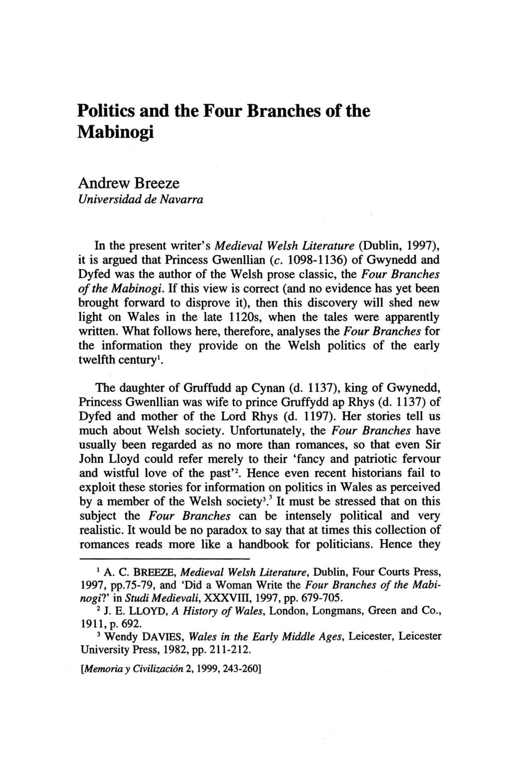 Politics and the Four Branches of the Mabinogi Andrew Breeze Universidad de Navarra In the present writer's Medieval Welsh Literature (Dublin, 1997), it is argued that Princess Gwenllian (c.