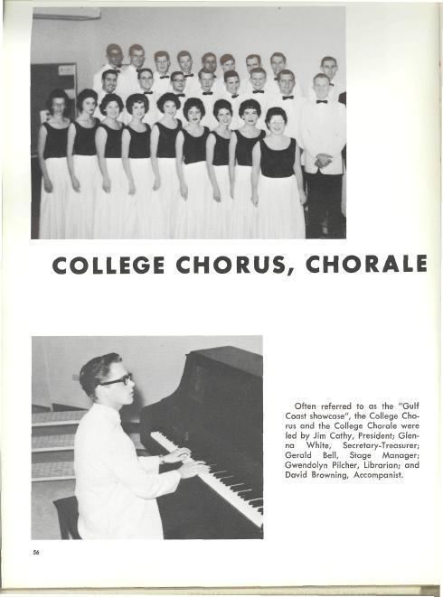 COLLEGE CHORUS, CHORALE A Often referred to as the "Gulf Coast showcase", the College Chorus and the College Chorale were led by Jim