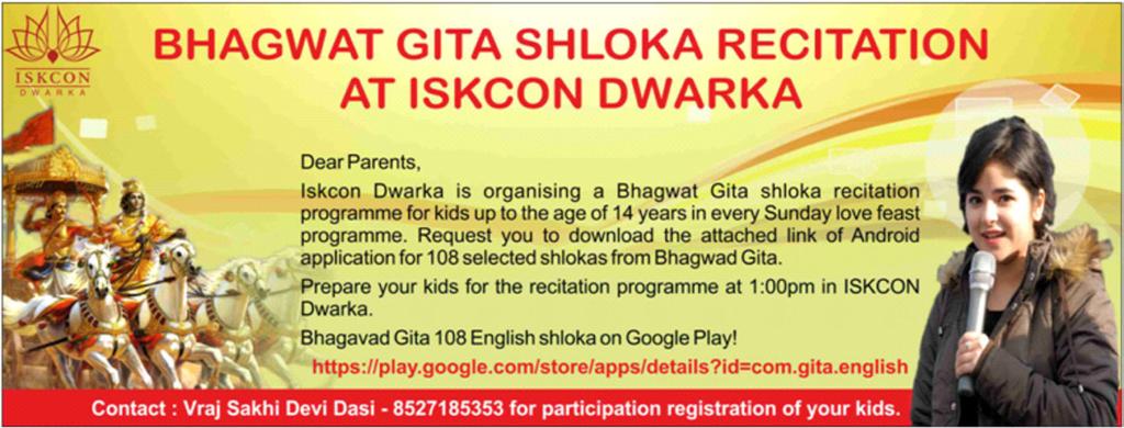 4. Bhagavad Gita Shloka Recitation (3rd Dec Onwards) (ISKCON, Dwarka) On the occasion of the month of Bhagavad Gita Marathon, Sloka Recitation is being done on each weekend (Sunday) starting from 3rd