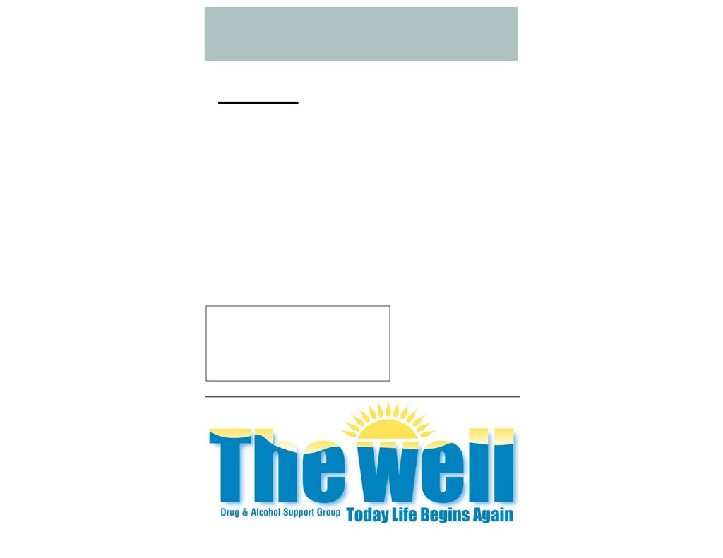 The Well The Well The Well is a faith based drug and alcohol support group that integrates Biblical principles and proven clinical treatment interventions in a dynamic group environment.