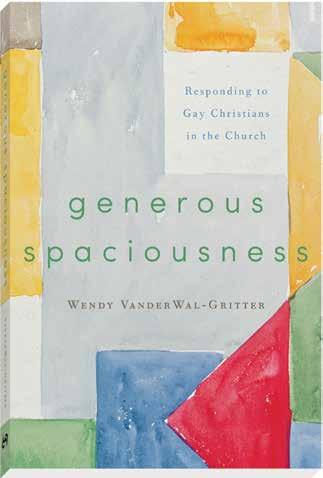 Generous Spaciousness Responding o Gay Chrisians in he Church Wendy VanderWa-Grier Commied Chrisians may respond differeny o gay and esbian Chrisians.
