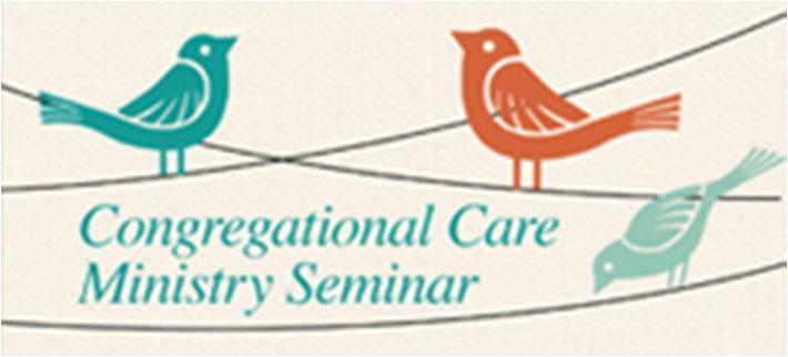 Congregational Care Ministry Seminar April 7-9, 2016, 13720 Roe Ave.