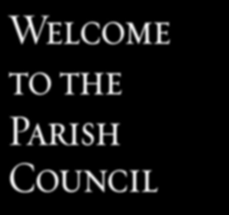 Welcome to the Parish Council A Guidebook for Parish Council