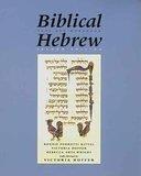 " Biblical Hebrew: Text and Workbook, 2nd Revised by Victoria Hoffer