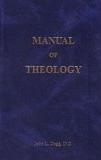 Biblical Greek Resources Manual of Theology by John L. Dagg (Author) First printed in 1857 by the Southern Baptist Publication Society.