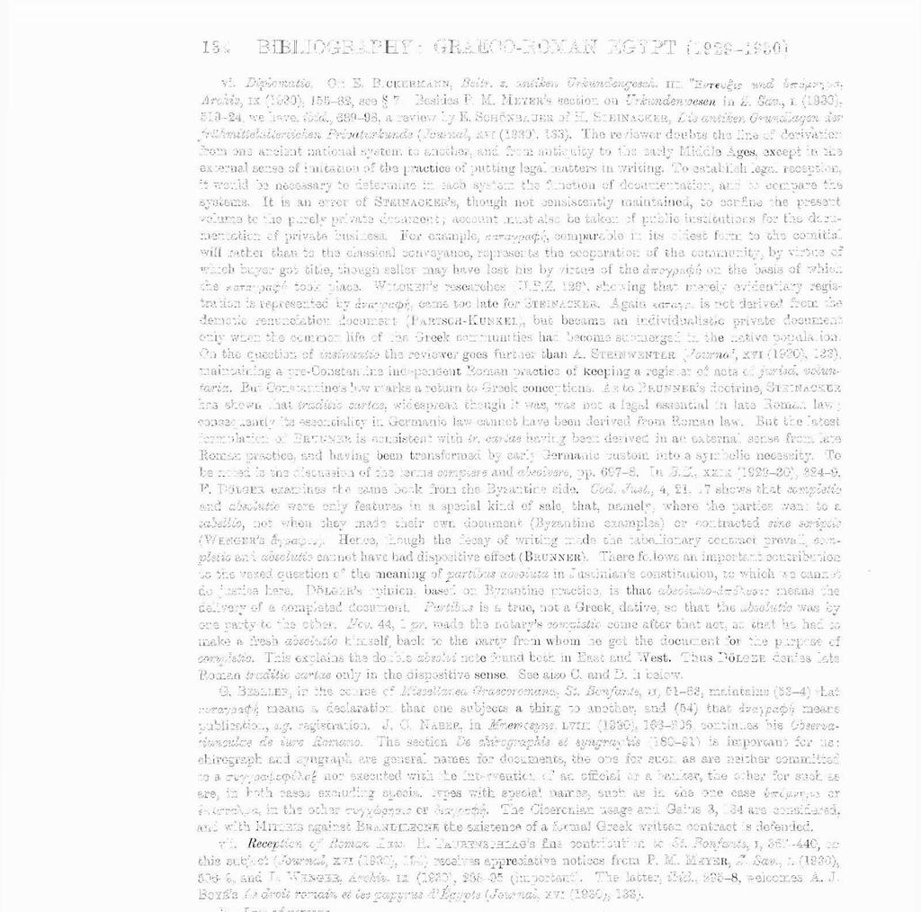 134 BIBLIOGRAPHY : GRAECO-ROMAN EGYPT (1929-1930) vi. Diplomatie. On E. BICKERMANN, Beitr. z. antiken Urkundengesch. in. "Έντίυξις und υπόμνημα, Archiv, ix (1930), 155-82, see 7. Besides Ρ. M.