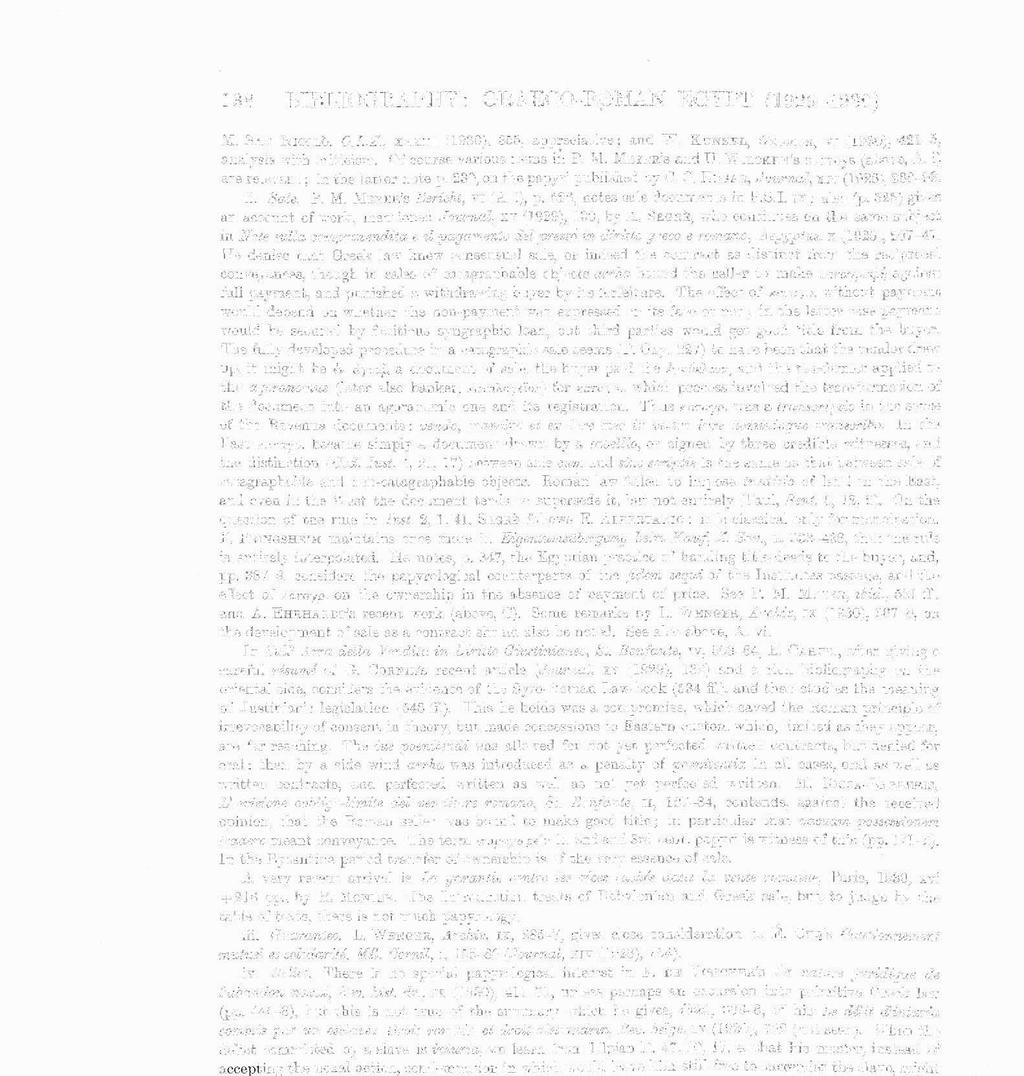 138 BIBLIOGRAPHY : GRAECO-ROMAN EGYPT (1929-1930) M. SAN NICOLÖ, O.L.Z., XXXM (1930), 355, appreciative; and W. KUNKEL, Gnomon, vi (1930), 421-5, analysis with criticism. Of course various items in Ρ.