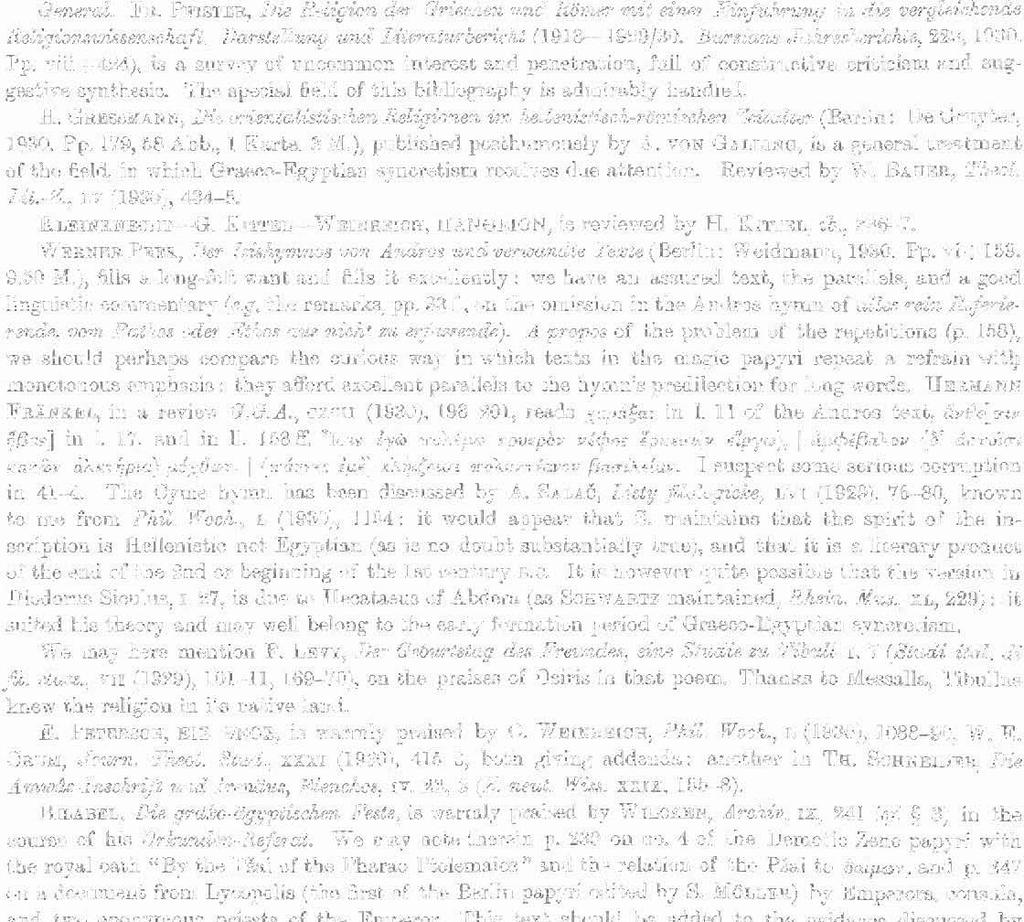 120 BIBLIOGRAPHY : GRAECO-ROMAN EGYPT (1929-1930) In N.O.O., 1930, 1-32, PHILIPPSON continues bis "Neues über Epikur und seine Schule," commenting on VOGLIANO'S Epicuri Scripta. Cf. ROSTAGNI in Riv.