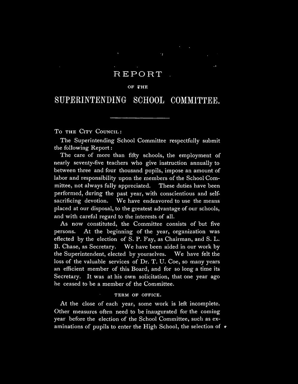 who give instruction annually to between three and four thousand pupils, impose an amount of labor and responsibility upon the members o f the School Com mittee, not always fully appreciated.