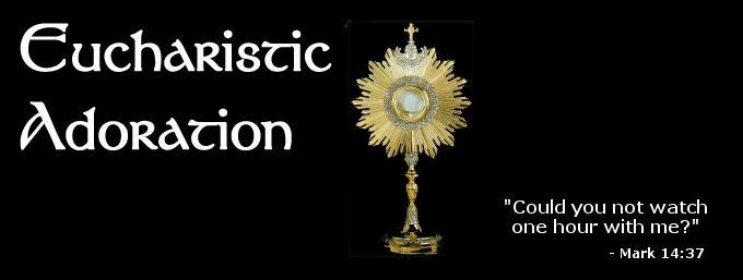 Special Holy Hours As you know, the Blessed Sacrament is exposed for adoration in our parish church every Thursday, in remembrance of the Holy Thursday night when, at the Last Supper, the Lord Jesus