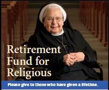 Retirement Fund for Religious. It enables us to continue providing care for our elderly sisters.