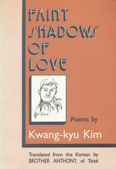 Featured Writer Kim Kwang-Kyu Translated Works English Faint Shadows of Love Kim