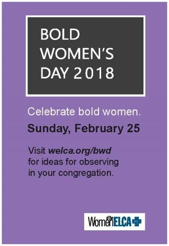 Page 10 Volume 31, Issue 1 Celebrate the bold women in your life... Women of the ELCA s mission is mobilizing women to act boldly on their faith in Jesus Christ.