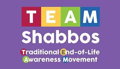 This Shabbos Parshas Vayechi is the Shabbos designated by TEAM, the Traditional End-of- Life Awareness Movement, to generate awareness about the inherent sanctity of life, the significance of making