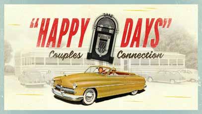 Happy Days 1950's Couple's Connection Sunday, September 16, 4:30-8:00 p.m. Come out and enjoy a 1950s themed evening with your spouse and family!